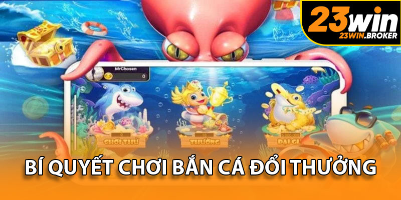 Bắn Cá Đổi Thưởng 23Win - Săn Thưởng Kịch Tính Ở Đại Dương 4 Tối ưu phần thưởng nhận được thông qua các bí quyết