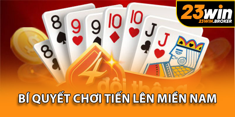 Tiến lên miền Nam 23Win - Trải Nghiệm Đấu Trí Có 1 Không 2 4 Tham khảo bí quyết giành chiến thắng trong game bài TLMN