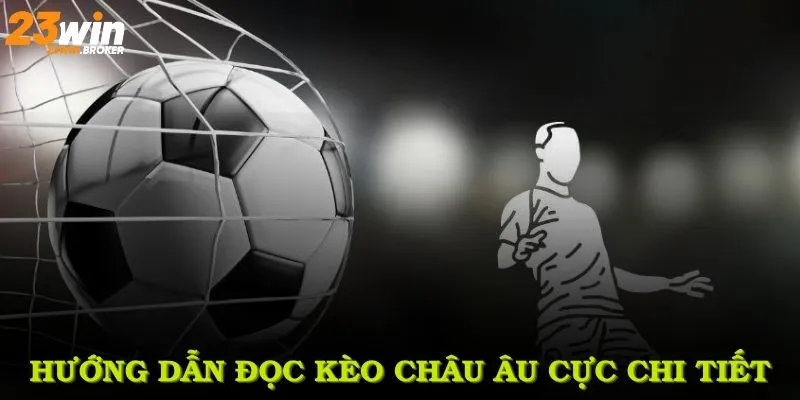 Kèo châu Âu Tại Nhà Cái 23Win Và Ưu Thế Cược Hấp Dẫn 3 Hướng dẫn đọc Kèo châu Âu từ nền tảng 23Win cực chi tiết nhất