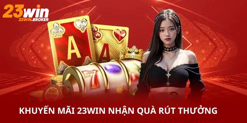 Khuyến Mãi 23Win – Cập Nhật Những Ưu Đãi Hấp Dẫn Mới Nhất 3 Lì xì khuyến mãi 23Win, rút thưởng liền tay
